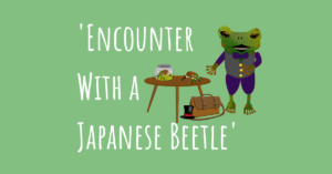 Encounter with a Japanese Beetle Story
