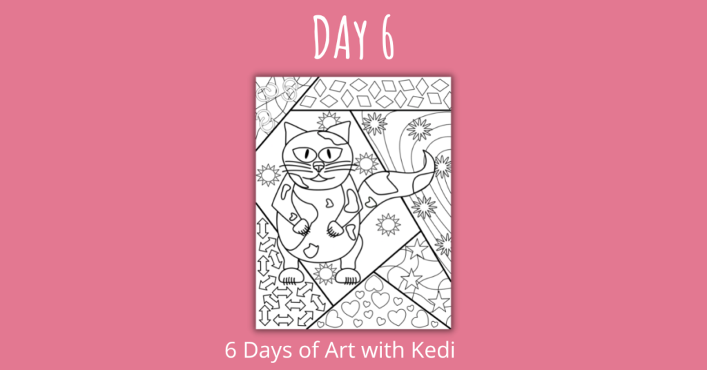 Day 6 - 6 Days of Kedi Art Project