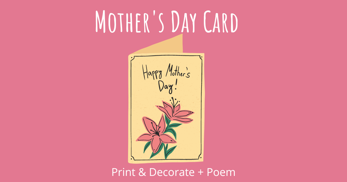 Mother's Day Card Print and Decorate + Poem